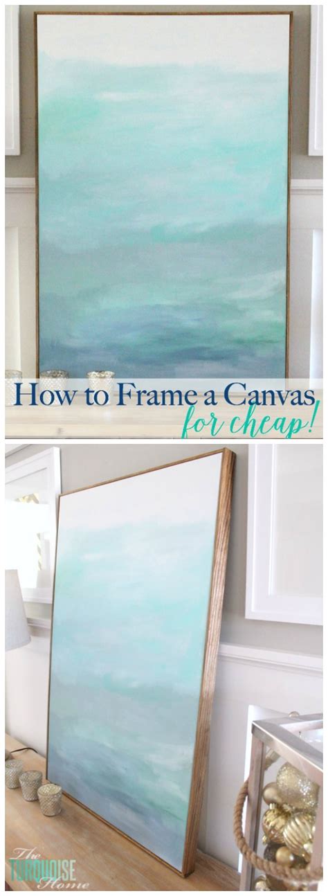 How to Frame a Canvas (for Cheap!) | The Turquoise Home