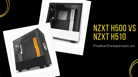 NZXT H500 Overwatch vs NZXT H510 - Product Comparison