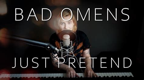 Bad Omens - Just Pretend [Piano + Vocal Cover by Lea Moonchild] - YouTube