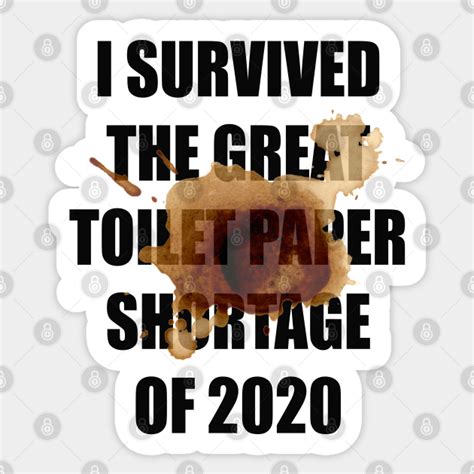 Toilet Paper Shortage 2020 - Toilet Paper Shortage - Sticker | TeePublic