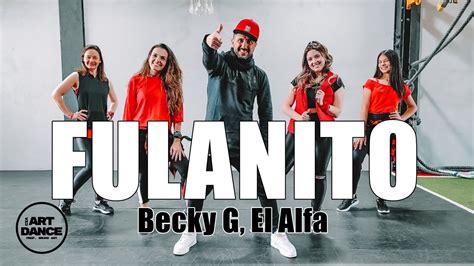 FULANITO - Becky G, El Alfa - Zumba - Reggaeton l Coreografia l Cia Art Dance - YouTube Music