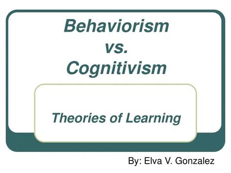 PPT - Behaviorism vs. Cognitivism Theories of Learning PowerPoint ...