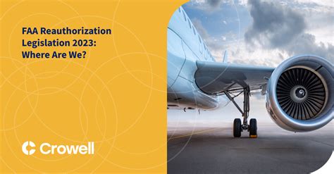 FAA Reauthorization Legislation 2023: Where Are We? | Crowell & Moring LLP