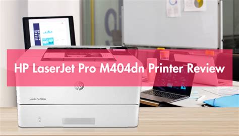 HP LaserJet Pro M404dn review