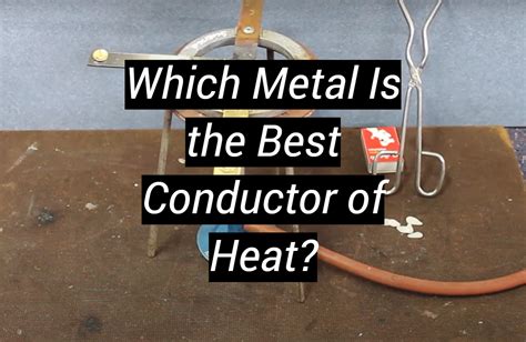 Which Metal Is the Best Conductor of Heat? - MetalProfy