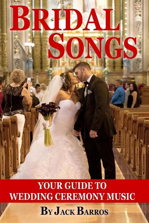 Bridal Songs: Your Guide to Wedding Ceremony Music by Jack Barros ...