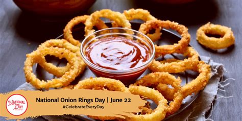 NATIONAL ONION RINGS DAY - June 22 - National Day Calendar