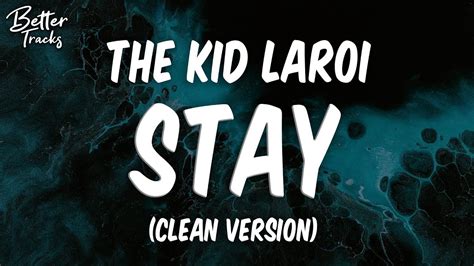 The Kid LAROI, Justin Bieber - Stay (Clean) (Lyrics) 🔥 (Stay Clean) - YouTube Music