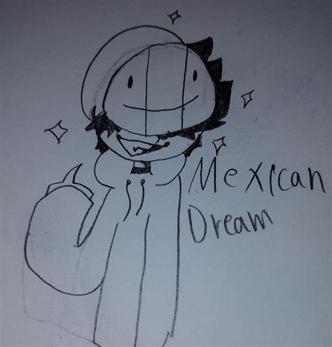 I drew Mexican Dream :] | Fandom