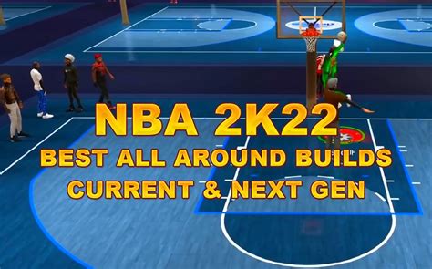 NBA 2K22 Best All Around Builds (Current Gen & Next Gen) - Top 10 All-Around Threat Builds for ...