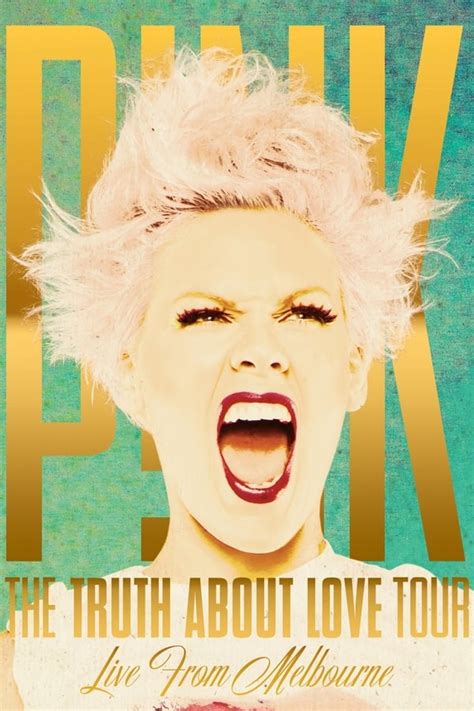 P!nk: The Truth About Love Tour (Live from Melbourne) (2013) — The ...