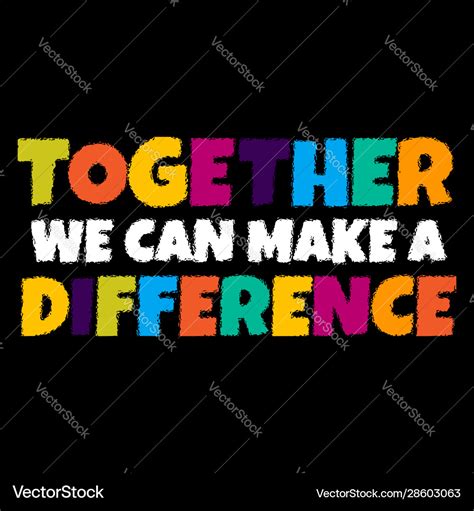 Together We Can Make A Difference - gazemoms