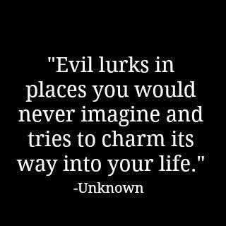 Evil Lurks | Words quotes, Words, Quotes