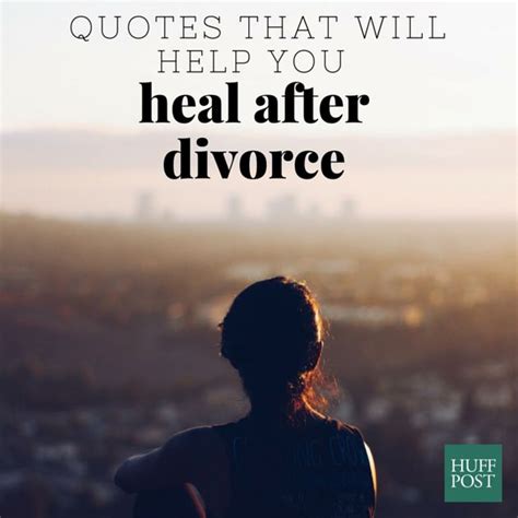 Quotes Every Person Going Through A Divorce Needs To Read | The Huffington Post