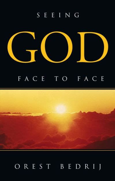 Seeing God Face to Face by Orest Bedrij | NOOK Book (eBook) | Barnes & Noble®