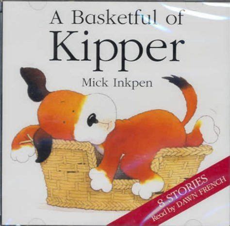 Basketful Of Kipper | Dawn french, Kipper the dog, Gruffalo's child