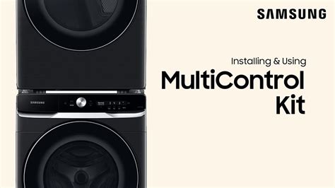 Installing the MultiControl kit to your Samsung washer and dryer ...