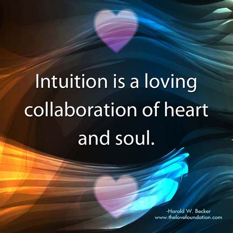 Intuition is a loving collaboration of heart and soul. | Intuition ...