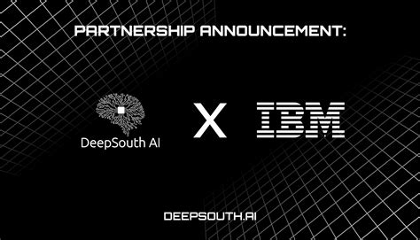 DEEPSOUTH AI ELEVATES ITS CAPABILITIES WITH IBM PARTNER PLUS PROGRAM ...