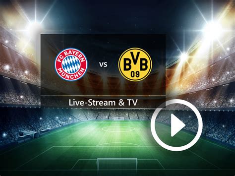 Bayern München gegen Borussia Dortmund: So seht ihr die Highlights ...