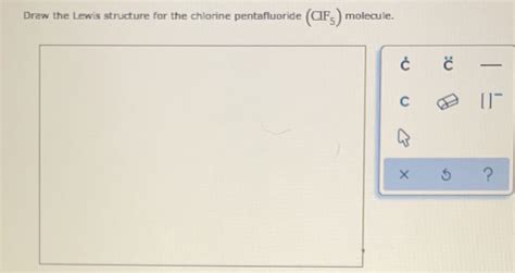 [Solved] Draw the Lewis structure for the chlorine pentafluoride (CIF ...