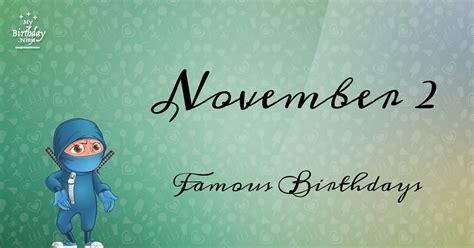 November 2 Famous Birthdays You Wish You Had Known #2