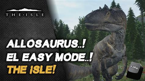 The isle - Allosaurus el easy mode..! - Gameplay español - YouTube