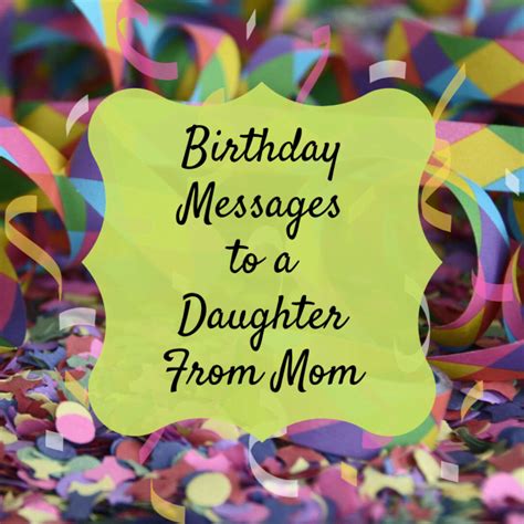 Birthday Wishes, Texts, and Quotes for a Daughter From Mom - Holidappy