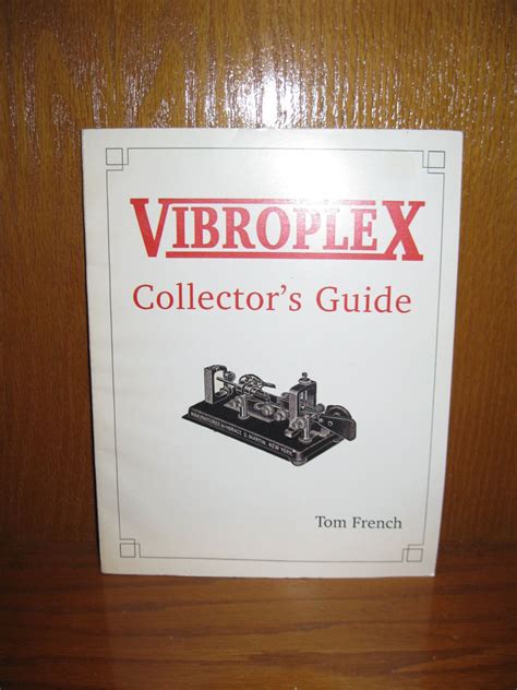 Vibroplex Collector's Guide, Second Edition, By Thomas M. French, Telegraph Equipment History ...