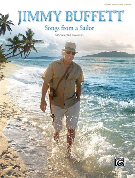 Jimmy Buffett: Songs from a Sailor: Guitar Songbook Edition (Hardcover) Book: Jimmy Buffett ...