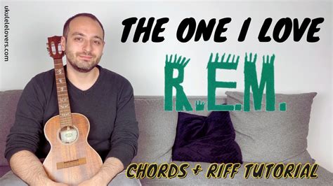 The One I Love R.E.M Ukulele Tutorial (Chords and Riff with tabs on ...