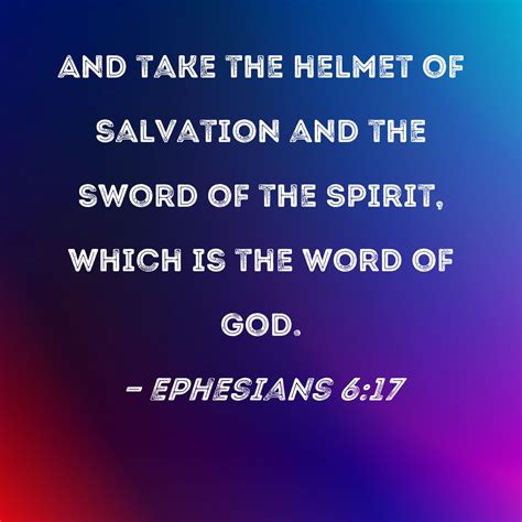 Ephesians 6:17 And take the helmet of salvation and the sword of the ...