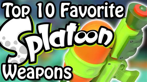 Top 10 Favorite Splatoon Weapons - YouTube