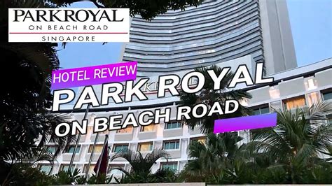 Review Hotel Park Royal On Beach Road Singapore - YouTube