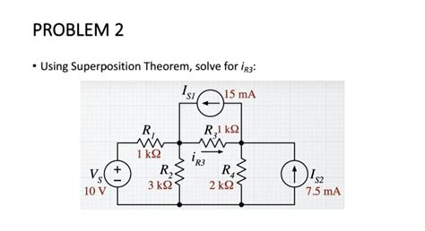 Solved PROBLEM 2 Using Superposition Theorem, solve for iR3 | Chegg.com