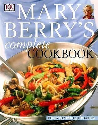 Mary Berry's Complete Cookbook by Mary Berry — Reviews, Discussion, Bookclubs, Lists