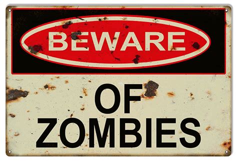 Aged Looking Beware Of Zombies Apocalyptic Sign. 12x18 - Reproduction Vintage Signs