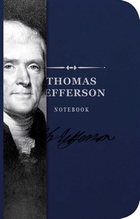 The Thomas Jefferson Signature Notebook: An Inspiring Notebook for Curious Minds by Cider Mill ...