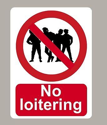 2 X NO LOITERING STICKERS SIGNS | eBay