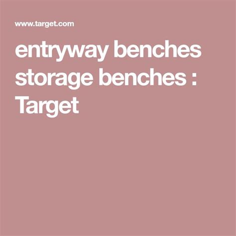 the words entryway benches storage benches target are in white letters ...
