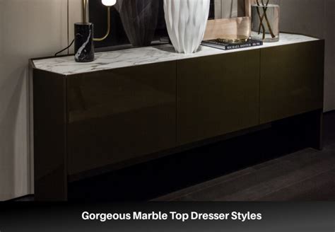 Familiar Stores With Gorgeous Marble Top Dresser Styles