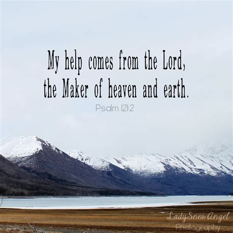 My help comes from the Lord, the Maker of heaven and earth. - Psalm 121:2 | Bible verse ...