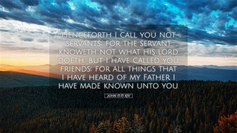 John 15:15 KJV Desktop Wallpaper - Henceforth I call you not servants ...