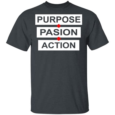 Purpose Passion Action Shirt | El Real Tex-Mex