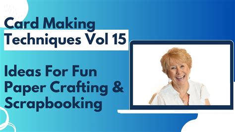 4 New Card Making Techniques Volume 15 - YouTube