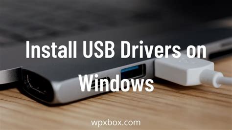 How to Download and Install USB Drivers on Windows 11/10