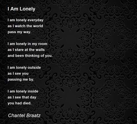 I Am Lonely Poem by Chantel Braatz - Poem Hunter