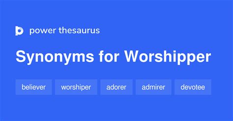 Worshipper synonyms - 386 Words and Phrases for Worshipper