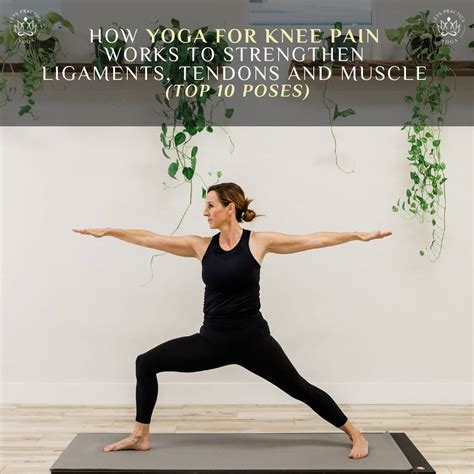 How Yoga For Knee Pain Works to Strengthen Ligaments, Tendons and ...