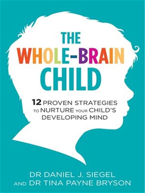 The Whole-Brain Child by Tina Payne Bryson · OverDrive: ebooks ...